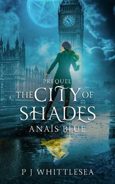 The City of Shades: The Extraordinary Adventures of the Good Witch Anais Blue Prequel 9789492523136