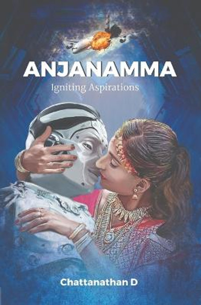 Anjanamma: Igniting Aspirations Chattanathan D 9789395374002