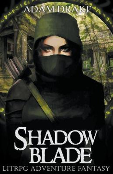 Shadow Blade: LitRPG Adventure Fantasy Adam Drake 9798201175214