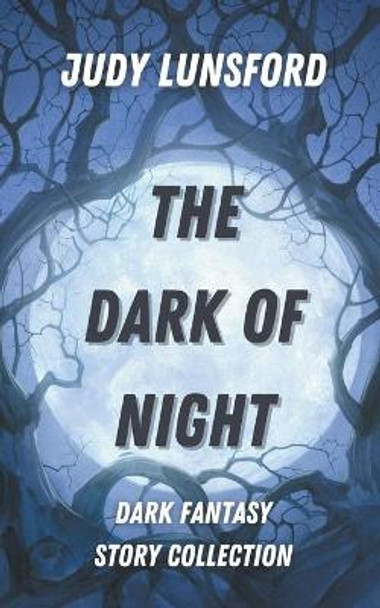 The Dark of Night Judy Lunsford 9798201423261