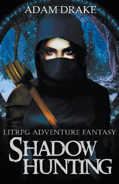 Shadow Hunting: LitRPG Adventure Fantasy Adam Drake 9798201261306