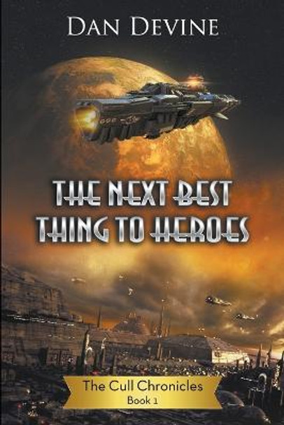 The Next Best Thing To Heroes Dan Devine 9798215151488