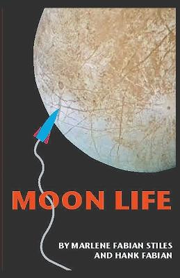 Moon Life by Hank Fabian
