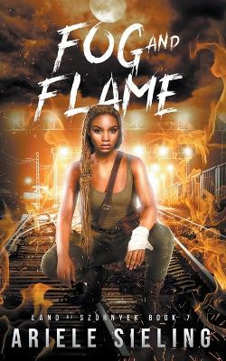Fog and Flame by Ariele Sieling