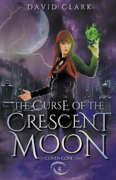 The Curse of the Crescent Moon David Clark 9798215060155