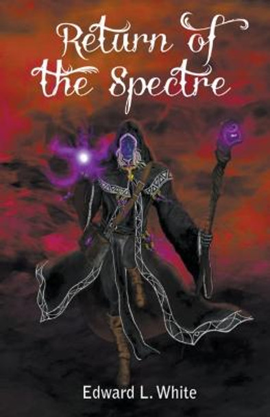 Return of the Spectre Edward L White 9798215504611