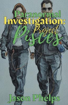Paranormal Investigations by Jason Phelps
