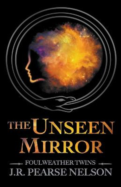 The Unseen Mirror J R Pearse Nelson 9798215394779