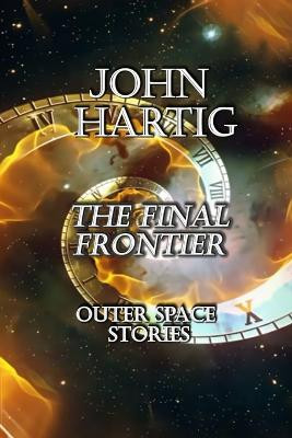 The Final Frontier by John Hartig