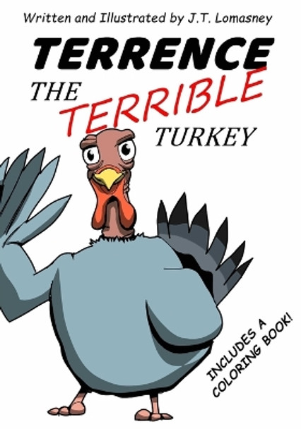 Terrence The Terrible Turkey J T Lomasney 9798360909781