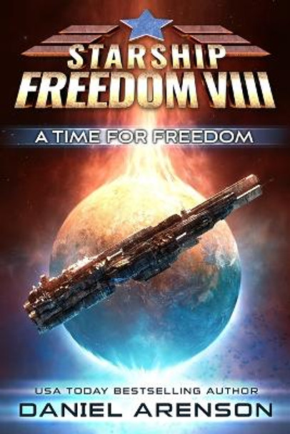 A Time for Freedom Daniel Arenson 9798358323742