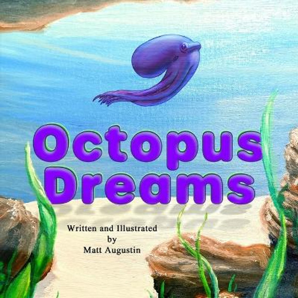Octopus Dreams Matthew Augustin 9798360045892