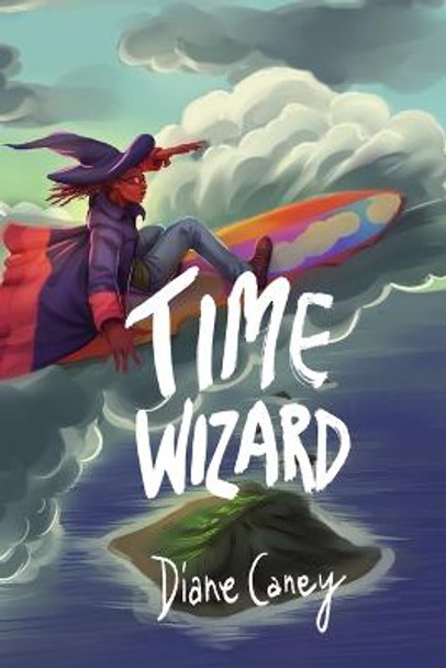 Time Wizard Diane Caney 9798421195580