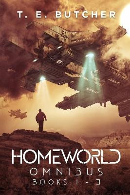 Homeworld Omnibus: Books 1-3 T E Butcher 9798437919736