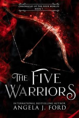 The Five Warriors Angela J Ford 9798430803032