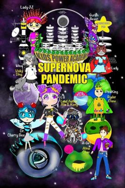 Kids Power Academy: Supernova Pandemic Alia S Kong 9798422808199