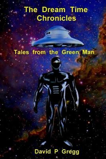 The Dream Time Chronicles by David P Gregg