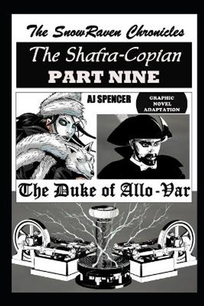 The SnowRaven Chronicles The Shafra-Copian Graphic Novel Adaptation Part Nine The Duke of Allo-Var Aj Spencer 9798450122137