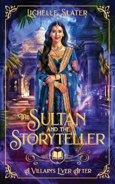 The Sultan and the Storyteller: A Retelling of 1001 Nights Lichelle Slater 9798451328781