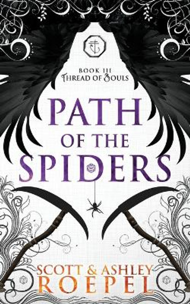 Path of the Spiders: Thread of Souls Scott Roepel 9798462384905