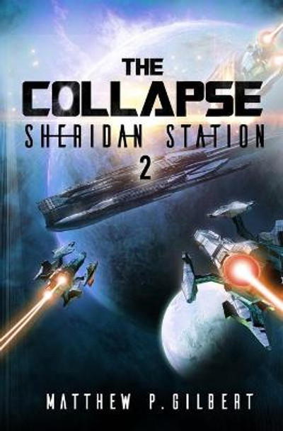 Sheridan Station: A Space Opera Series Matthew P Gilbert 9798474493343