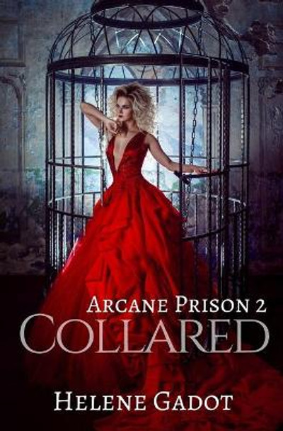 Collared: A Fantasy Romance Helene Gadot 9798481347721