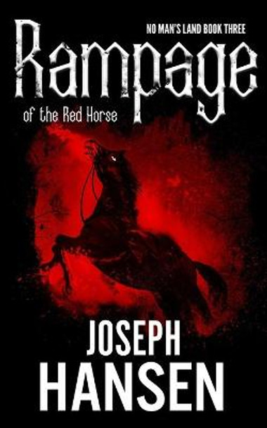 Rampage Of The Red Horse: No Man's Land Book 3 Joseph Hansen 9798485745684