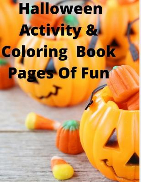 Halloween Activity & Coloring Book: Pages of Fun for the Kids Ne Ricks 9798487096265