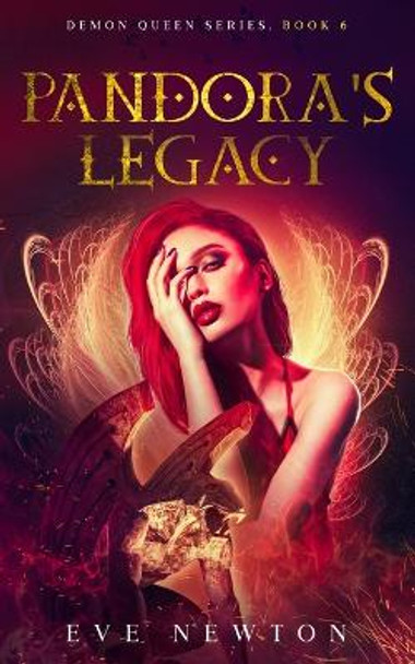 Pandora's Legacy: Demon Queen Series, Book 6: Reverse Harem Fantasy Eve Newton 9798523273971