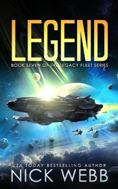 Legend: Book 7 of The Legacy Fleet Series Nick Webb 9798516893100