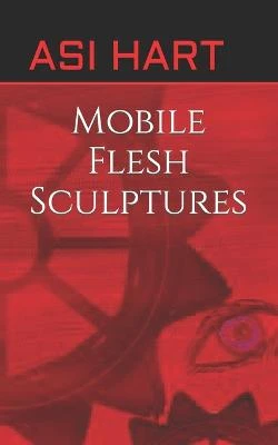 Mobile Flesh Sculptures Asi Hart 9798514598632