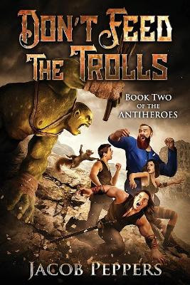 Don't Feed the Trolls by Jacob Peppers
