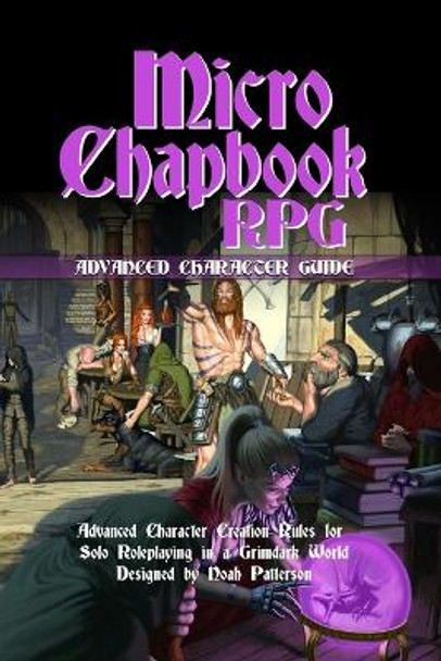 Micro Chapbook RPG: Advanced Character Guide Dean Spencer 9798525214866