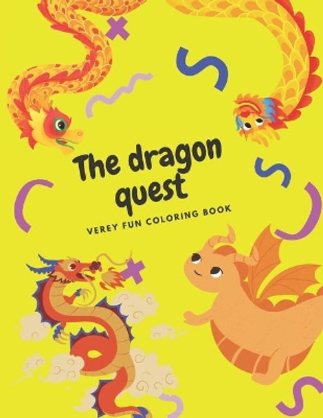 The dragon quest a very fun coloring book by Shahim Bhaa Al-Issa