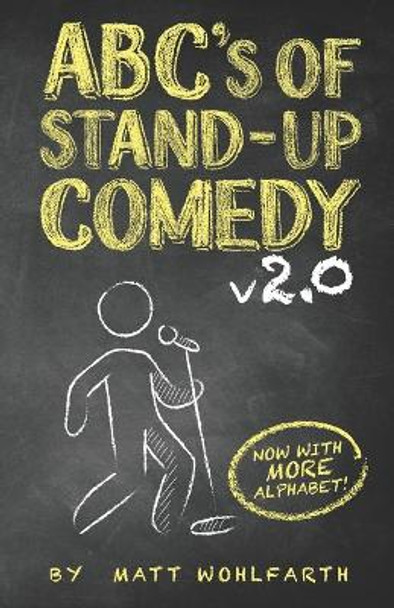 ABC's of Stand up Comedy 2.0 by Matt Wohlfarth