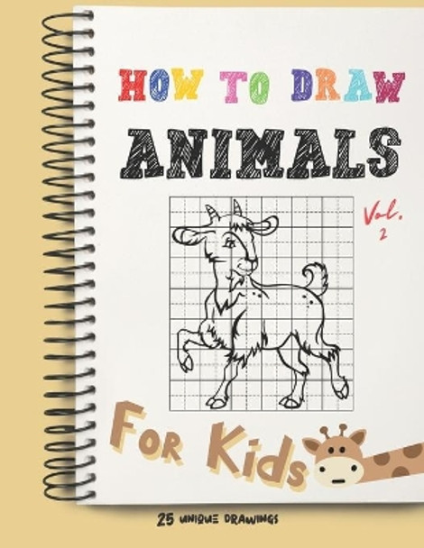 How To Draw Animals For Kids - Volume 2 by Yellow Barrel Press How To Draw Animals For Kids - Volume 2 by Yellow Barrel Press
