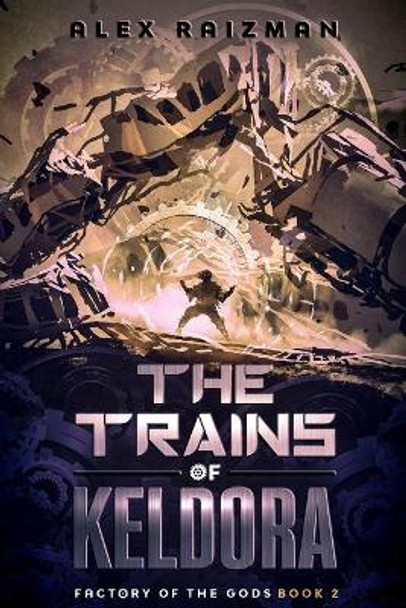 The Trains of Keldora by Alex Raizman
