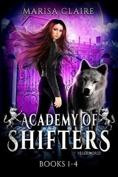 Academy of Shifters (Veiled World): Books 1-4 Marisa Claire 9798555509734