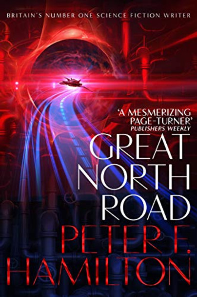 Great North Road Peter F. Hamilton 9781509868728