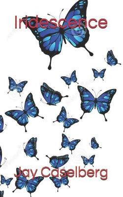 Iridescence by Jay Caselberg