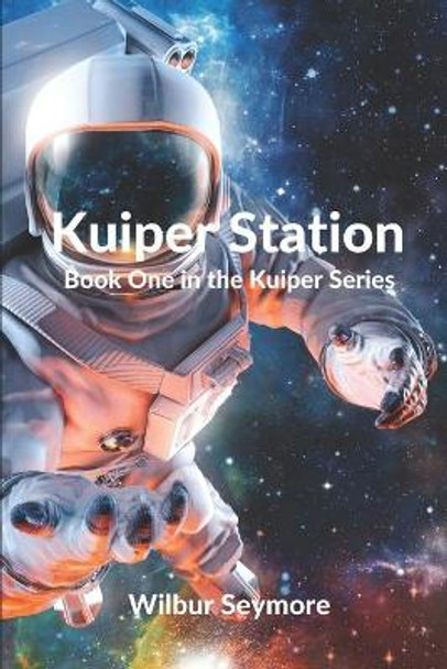 Kuiper Station: Book One in the Kuiper Series Chris Baxter 9798575089278