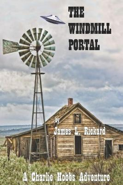 The Windmill Portal by James L Rickard