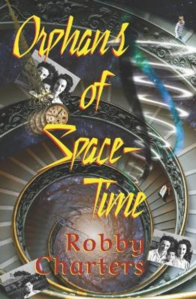 Orphans of Space-Time Robby Charters 9798583566464