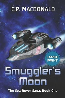 Smuggler's Moon C P MacDonald 9798598952085