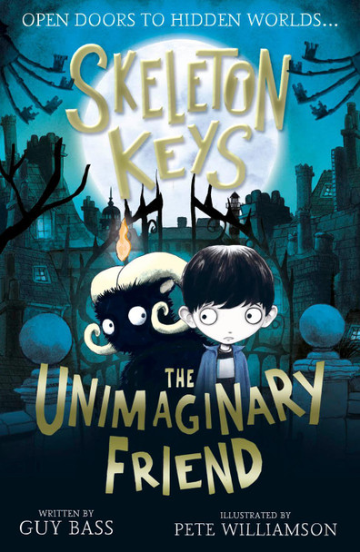 Skeleton Keys: The Unimaginary Friend by Guy Bass