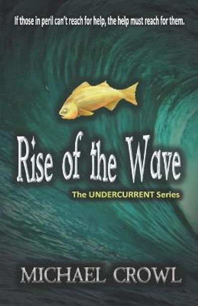 Rise of the Wave Michael Crowl 9798618968317