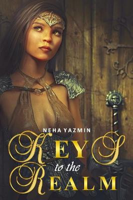 Keys to the Realm by Neha Yazmin
