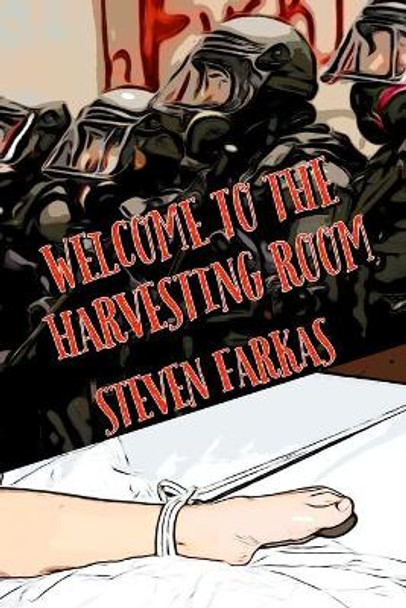 Welcome to the Harvesting Room Steven Farkas 9798609888686