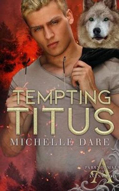 Tempting Titus Michelle Dare 9798631712133