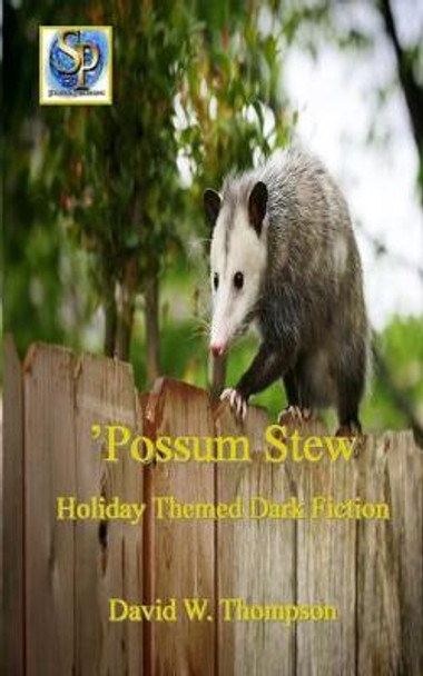 'Possum Stew David W Thompson 9798635902936